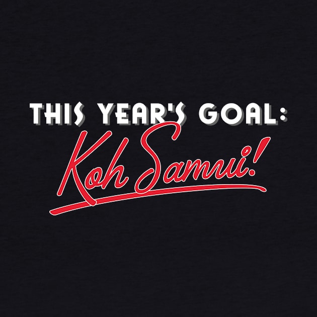 This Year's Goal: Koh Samui! Holidays Vacations by BlueTodyArt